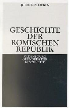 Geschichte der R&ouml;mischen Republik - Jochen Bleicken