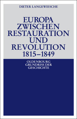 Europa zwischen Restauration und Revolution 1815-1849 - Dieter Langewiesche