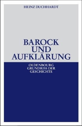 Barock und Aufkl&auml;rung - Heinz Duchhardt
