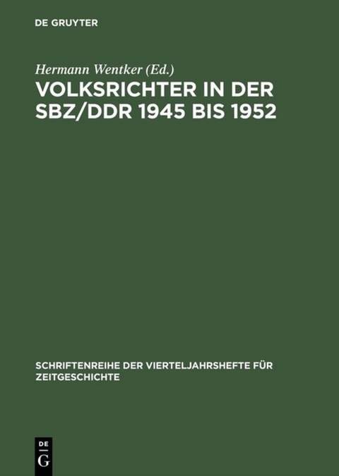 Volksrichter in der SBZ/DDR 1945 bis 1952 - 