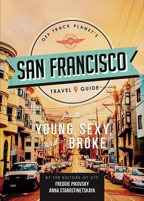 Off Track Planet's San Francisco Travel Guide for the Young, Sexy, and Broke - Off Planet