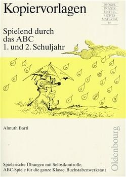 Spielend durch das ABC &ndash; 1. und 2. Schuljahr - Almuth Bartl