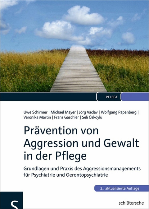 Pr&auml;vention von Aggression und Gewalt in der Pflege - Michael Mayer, J&ouml;rg Vaclav, Wolfgang Papenberg, Veronika Martin, Franz Gaschler, Seli &Ouml;zk&ouml;yl&uuml;