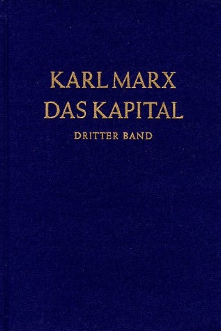 Das Kapital. Kritik der politischen Ökonomie / Das Kapital. Dritter Band