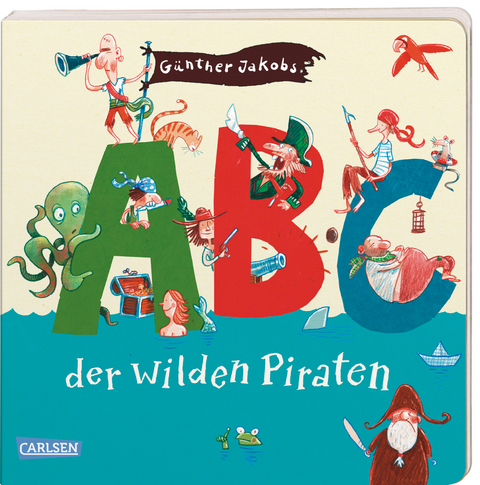 ABC der wilden Piraten - G&uuml;nther Jakobs