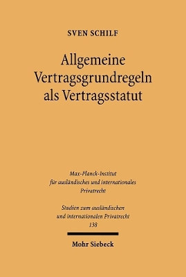 Allgemeine Vertragsgrundregeln als Vertragsstatut - Sven Schilf