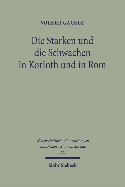 Die Starken und die Schwachen in Korinth und in Rom - Volker Gäckle
