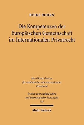 Die Kompetenzen der Europ&auml;ischen Gemeinschaft im Internationalen Privatrecht - Heike Dohrn