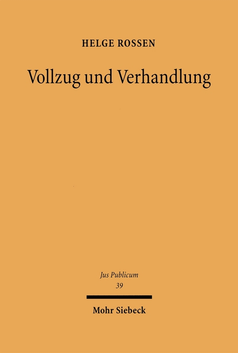 Vollzug und Verhandlung - Helge Rossen