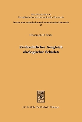 Zivilrechtlicher Ausgleich ökologischer Schäden - Christoph H. Seibt