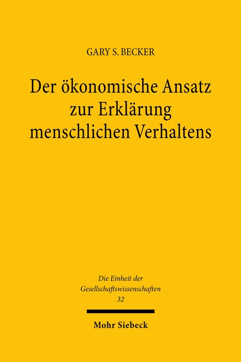 Der ökonomische Ansatz zur Erklärung menschlichen Verhaltens - Gary S. Becker
