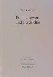 Prophetenwort und Geschichte - Jörg Barthel