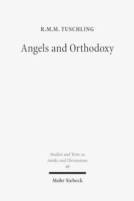 Angels and Orthodoxy - R.M.M. Tuschling