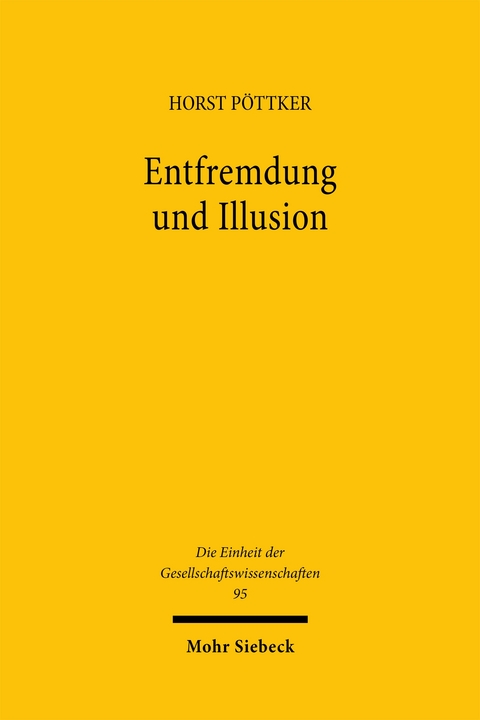 Entfremdung und Illusion - Horst Pöttker