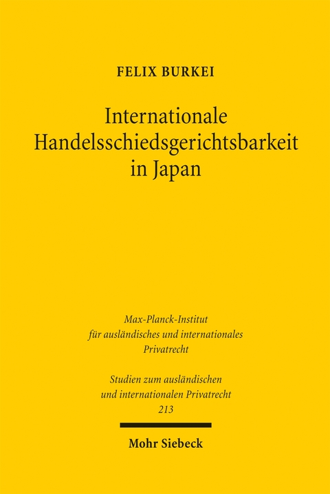 Internationale Handelsschiedsgerichtsbarkeit in Japan - Felix Burkei