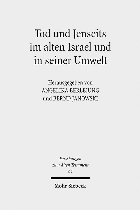 Tod und Jenseits im alten Israel und in seiner Umwelt - 