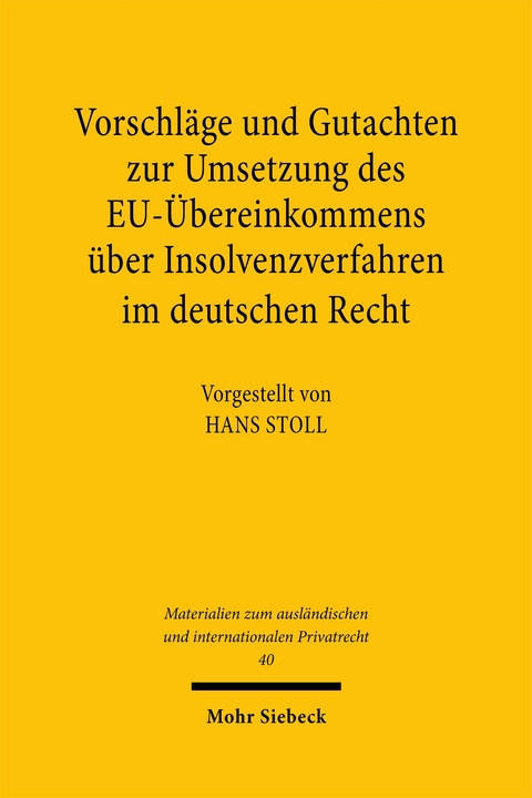 Vorschl&auml;ge und Gutachten zur Umsetzung des EU-&Uuml;bereinkommens &uuml;ber Insolvenzverfahren im deutschen Recht - 
