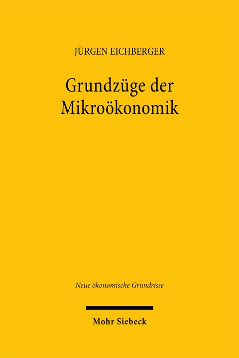 Grundz&uuml;ge der Mikro&ouml;konomik - J&uuml;rgen Eichberger