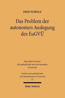 Das Problem der autonomen Auslegung des EuGV&Uuml; - Ingo Scholz