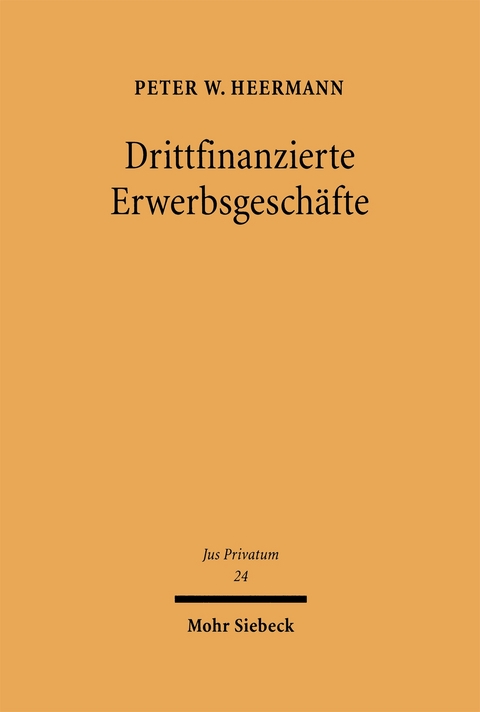 Drittfinanzierte Erwerbsgeschäfte - Peter W. Heermann