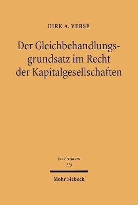 Der Gleichbehandlungsgrundsatz im Recht der Kapitalgesellschaften - Dirk A. Verse