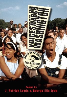 Voices from the March on Washington - J. Patrick Lewis, George Ella Lyon