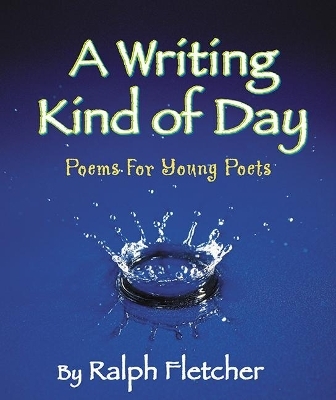 A Writing Kind of Day - Ralph Fletcher