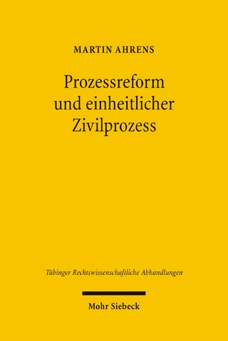 Prozessreform und einheitlicher Zivilprozess