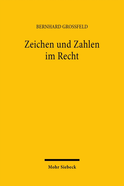 Zeichen und Zahlen im Recht - Bernhard Grossfeld