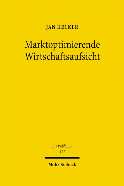 Marktoptimierende Wirtschaftsaufsicht - Jan Hecker