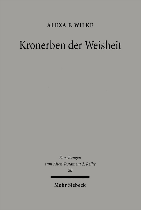 Kronerben der Weisheit - Alexa Friederike Wilke
