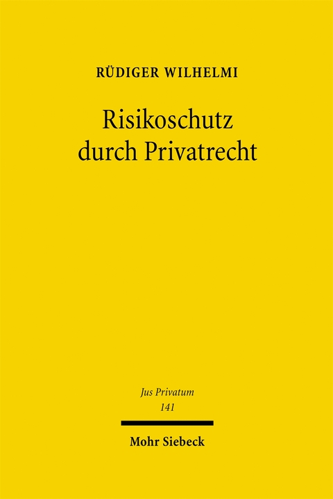 Risikoschutz durch Privatrecht - R&uuml;diger Wilhelmi