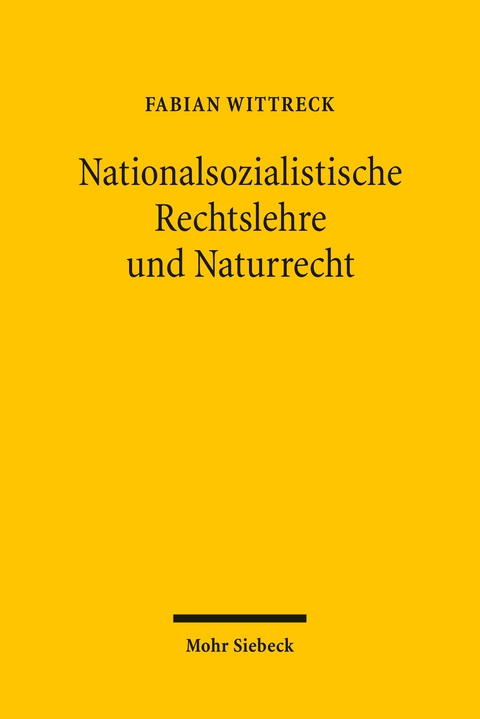 Nationalsozialistische Rechtslehre und Naturrecht - Fabian Wittreck