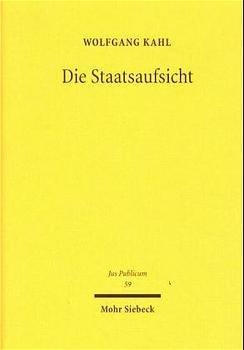 Die Staatsaufsicht - Wolfgang Kahl