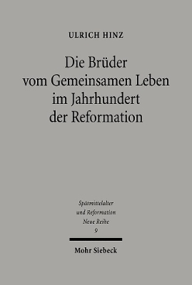 Die Br&uuml;der vom gemeinsamen Leben im Jahrhundert der Reformation - Ulrich Hinz