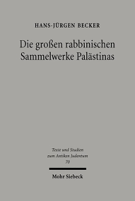 Die großen rabbinischen Sammelwerke Palästinas - Hans-Jürgen Becker