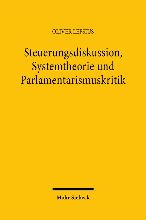 Steuerungsdiskussion, Systemtheorie und Parlamentarismuskritik - Oliver Lepsius