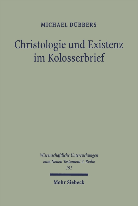 Christologie und Existenz im Kolosserbrief - Michael D&uuml;bbers