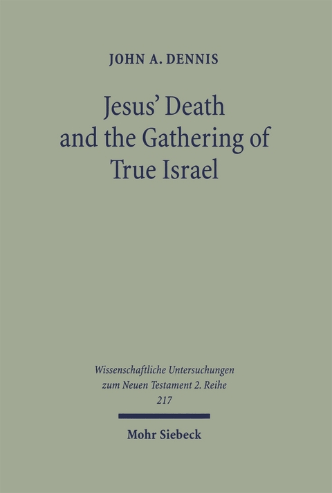 Jesus' Death and the Gathering of True Israel - John Dennis