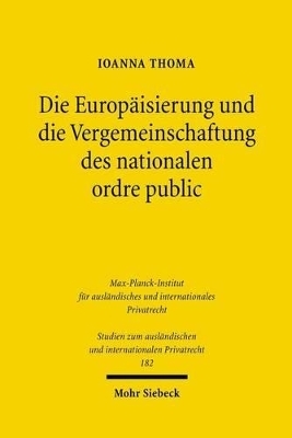 Die Europ&auml;isierung und die Vergemeinschaftung des nationalen ordre public - Ioanna Thoma