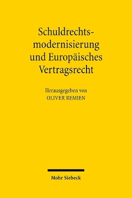 Schuldrechtsmodernisierung und Europ&auml;isches Vertragsrecht - 