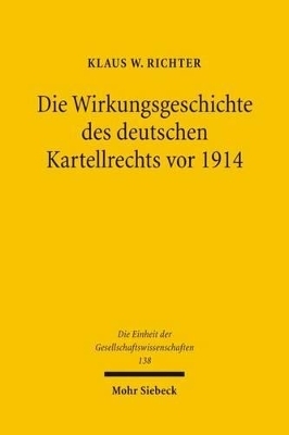 Die Wirkungsgeschichte des Deutschen Kartellrechts vor 1914