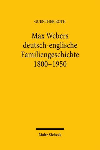 Max Webers deutsch-englische Familiengeschichte 1800-1950