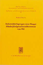Reform&uuml;berlegungen zum Haager Minderj&auml;hrigenschutzabkommen - Stefanie Boelck