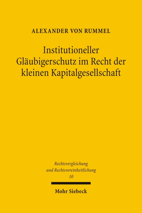 Institutioneller Gl&auml;ubigerschutz im Recht der kleinen Kapitalgesellschaft - Alexander von Rummel