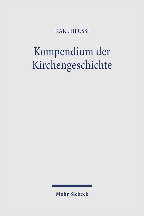 Kompendium der Kirchengeschichte - Karl Heussi