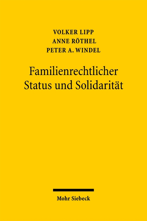 Familienrechtlicher Status und Solidarit&auml;t - Volker Lipp, Anne R&ouml;thel, Peter A. Windel