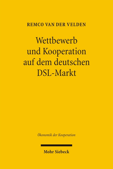 Wettbewerb und Kooperation auf dem deutschen DSL-Markt - Remco Velden  van der