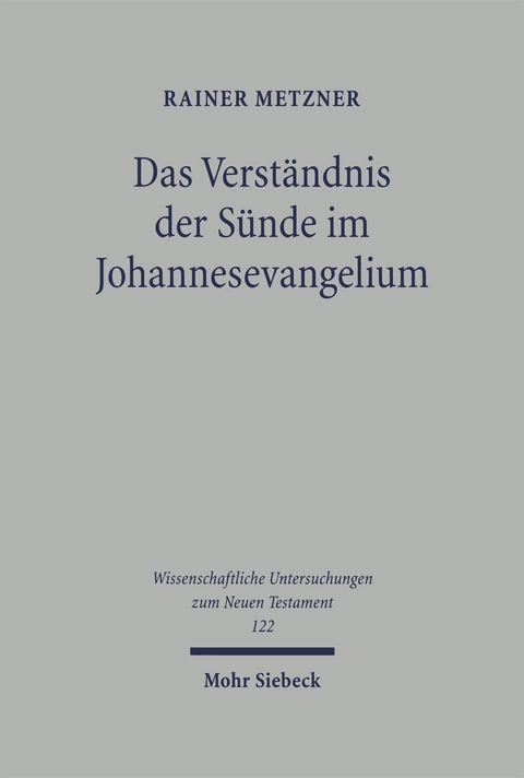 Das Verständnis der Sünde im Johannesevangelium - Rainer Metzner