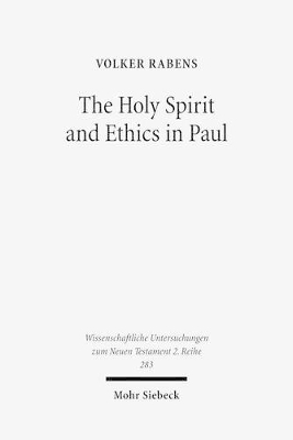 The Holy Spirit and Ethics in Paul - Volker Rabens